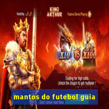 mantos do futebol guia